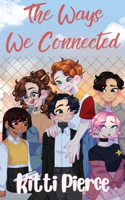 The Ways We Connected by Pierce, Kitti