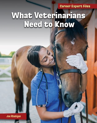 What Veterinarians Need to Know by Rhatigan, Joe