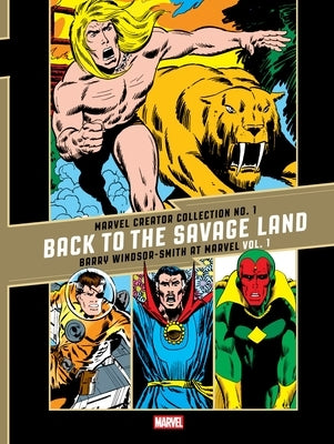 The Marvel Creator Collection No. 1: Back to the Savage Land Barry Windsor-Smith at Marvel Vol. 1 by Windsor-Smith, Barry