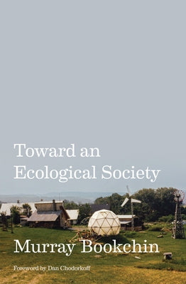 Toward an Ecological Society by Bookchin, Murray