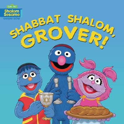 Shabbat Shalom, Grover! by Sussman, Joni Kibort