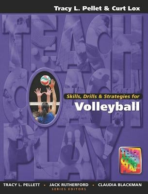 Skills, Drills & Strategies for Volleyball by Pellett, Tracy