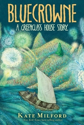Bluecrowne: A Greenglass House Story by Milford, Kate