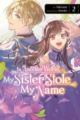 In Another World, My Sister Stole My Name, Vol. 2: Volume 2 by Nikrome