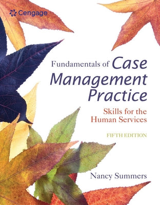 Fundamentals of Case Management Practice: Skills for the Human Services by Summers, Nancy