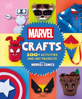 Marvel Crafts: 100+ Activities and Art Projects Inspired by Marvel Comics by DK