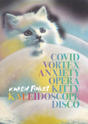 Covid Vortex Anxiety Opera Kitty Kaleidoscope Disco by Finley, Karen