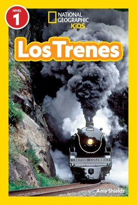 National Geographic Readers: Los Trenes (L1) by Shields, Amy