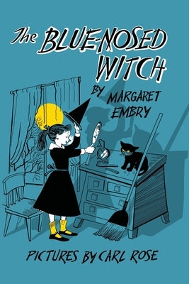 The Blue-Nosed Witch by Embry, Margaret