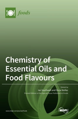 Chemistry of Essential Oils and Food Flavours by Southwell, Ian