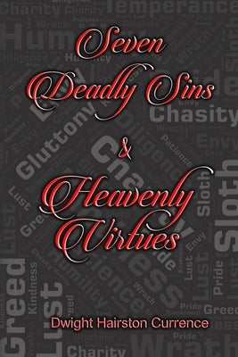 Seven Deadly Sins & Heavenly Virtues by Currence, Dwight