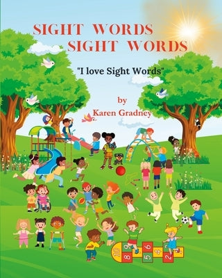 Sight Words Sight Words: I Love Sight Words by Wells-Gradney, Karen