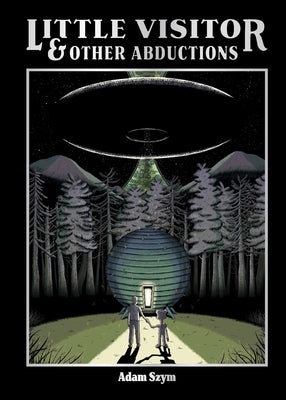 Little Visitor & Other Abductions by Szym, Adam