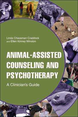 Animal-Assisted Counseling and Psychotherapy: A Clinician's Guide by Chassman Craddock, Linda