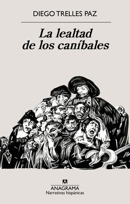 La Lealtad de Los Canibales by Trelles, Diego