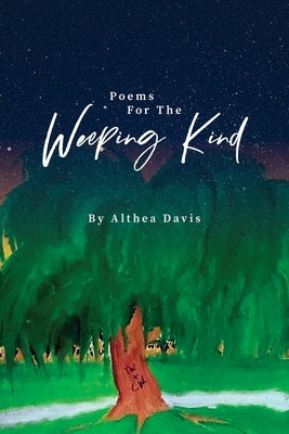 Poems For The Weeping Kind by Davis, Althea