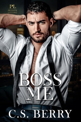 Private Listing: Boss Me by Berry, C. S.