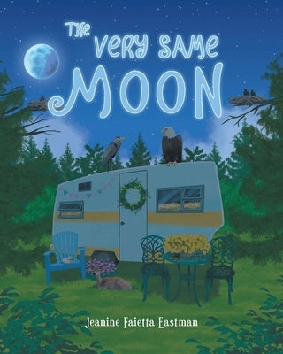 The Very Same Moon by Eastman, Jeanine Faietta