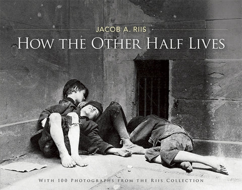 How the Other Half Lives by Riis, Jacob
