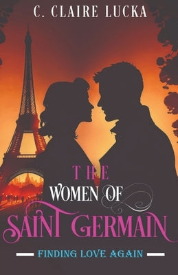 Finding Love Again: The Women of Saint Germain by Lucka, C. Claire