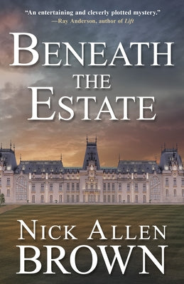 Beneath the Estate by Brown, Nick Allen