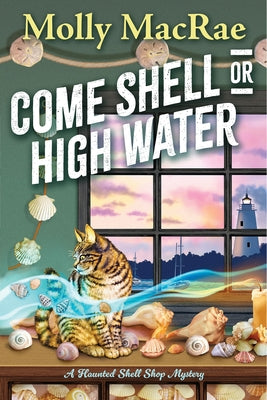 Come Shell or High Water by MacRae, Molly