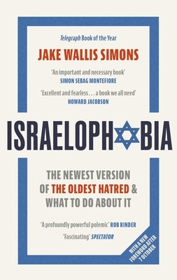 Israelophobia: The Newest Version of the Oldest Hatred and What to Do about It by Simons, Jake Wallis