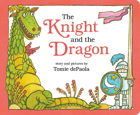 The Knight and the Dragon by dePaola, Tomie