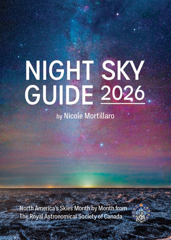 Night Sky Guide 2026: North America's Skies Month by Month from the Royal Astronomical Society of Canada by Mortillaro, Nicole