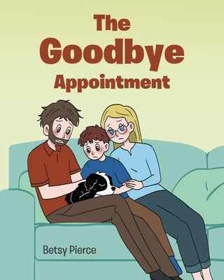 The Goodbye Appointment by Pierce, Betsy