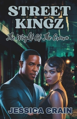 Street Kingz The Weight Of The Crown by Crain, Joseph