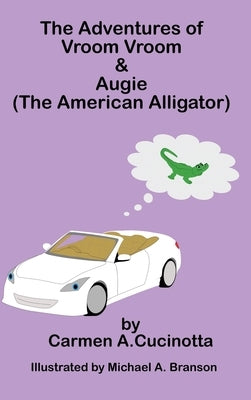 The Adventures of Vroom Vroom & Augie by Cucinotta, Carmen A.