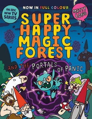 Super Happy Magic Forest and the Portals of Panic: Volume 2 by Long, Matty