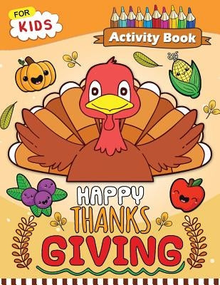 Happy Thanksgiving Activity Book for Kids: Easy and Fun Games for Kids by Rocket Publishing