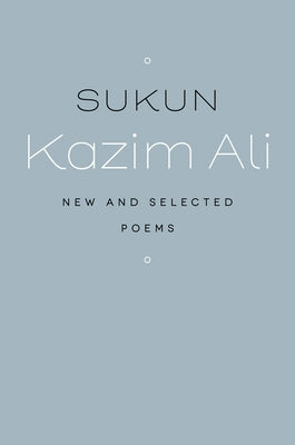 Sukun: New and Selected Poems by Ali, Kazim