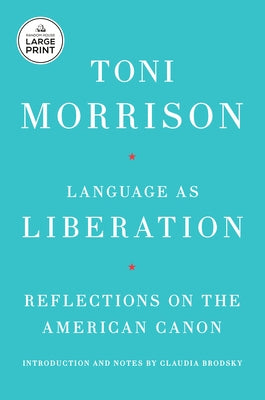 Language as Liberation: Reflections on the American Canon by Morrison, Toni
