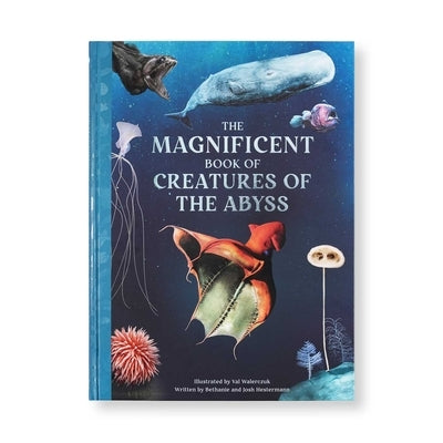 The Magnificent Book of Creatures of the Abyss by Hestermann, Bethanie