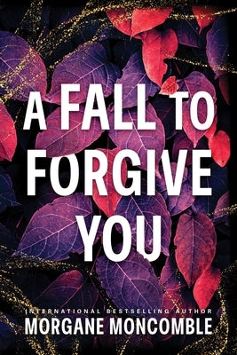 A Fall to Forgive You by Moncomble, Morgane