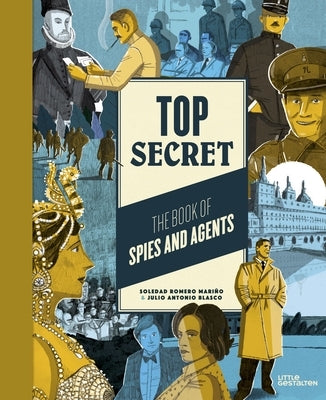 Top Secret: The Book of Spies and Agents by Gestalten, Little