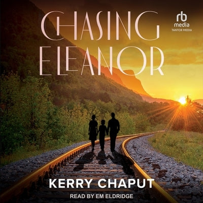 Chasing Eleanor by Chaput, Kerry