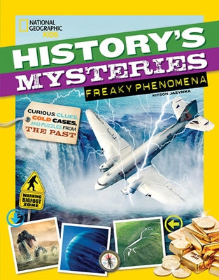 History's Mysteries: Freaky Phenomena: Curious Clues, Cold Cases, and Puzzles from the Past by Jazynka, Kitson