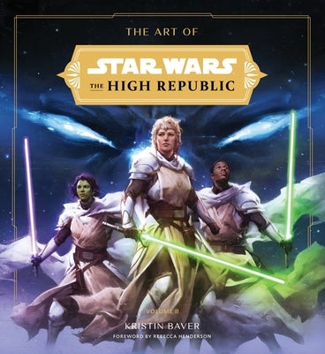 The Art of Star Wars: The High Republic: Volume II by Baver, Kristin