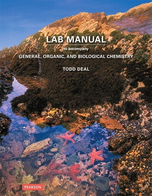 General, Organic, and Biological Chemistry: Lab Manual by Deal, S.