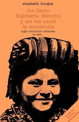 Me Llamo Rigoberta Menchu y As by Burgos-Debray, Elizabeth