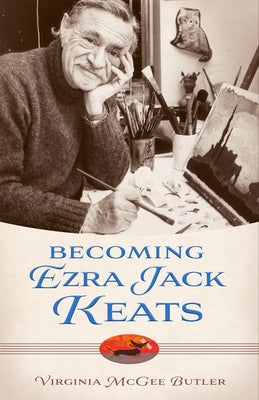 Becoming Ezra Jack Keats by Butler, Virginia McGee