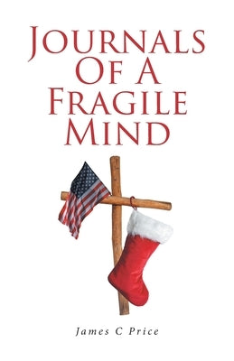 Journals of a Fragile Mind: Book 1 by Price, James C.