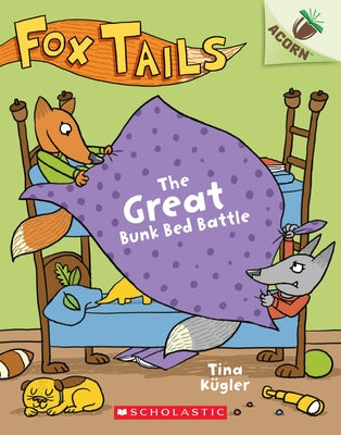 The Great Bunk Bed Battle: An Acorn Book (Fox Tails #1): Volume 1 by KÃ¼gler, Tina
