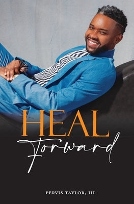 Heal Forward by Taylor, Pervis