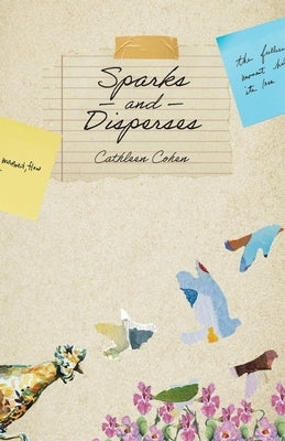 Sparks and Disperses by Cohen, Cathleen