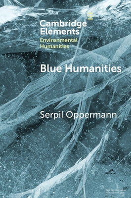 Blue Humanities by Oppermann, Serpil